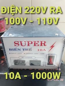 Biến Thế 10A SUPER Chuyển Điện 220V Ra 110V - 100V - 1000W